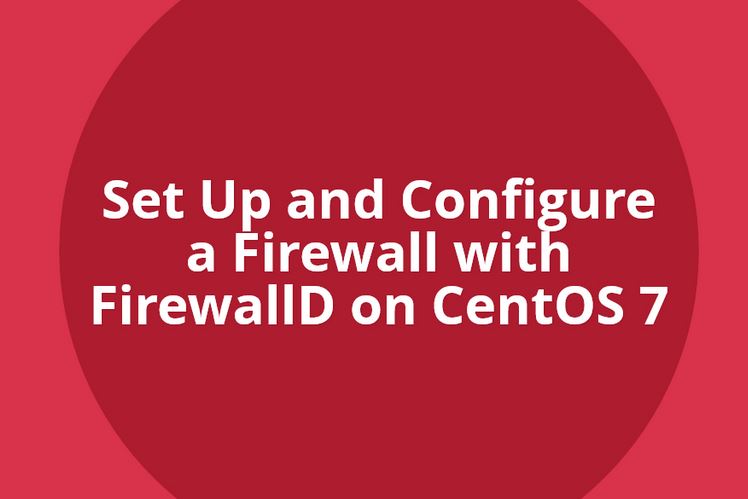 CentOS 7上的FirewallD简明指南