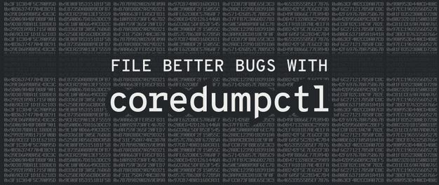 用coredumpctl更好地记录bug